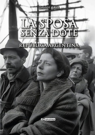La sposa senza dote. República Argentina - Librerie.coop