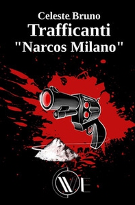 Trafficanti «Narcos Milano» - Librerie.coop