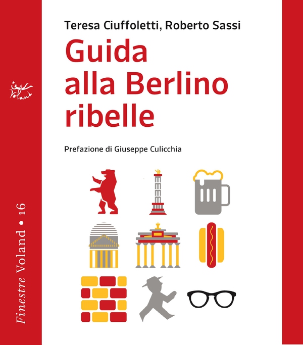 Guida alla Berlino ribelle - Librerie.coop Guida alla Berlino ribelle - Librerie.coop