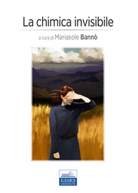 La chimica invisibile - Librerie.coop