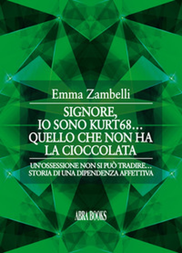 Io sono kurt68... Quello che non ha la cioccolata - Librerie.coop Io sono kurt68... Quello che non ha la cioccolata - Librerie.coop