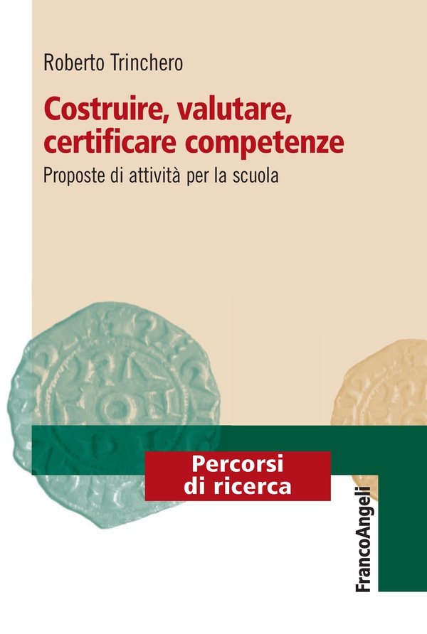 Costruire, valutare, certificare competenze. Proposte di attività per la scuola - Librerie.coop Costruire, valutare, certificare competenze. Proposte di attività per la scuola - Librerie.coop