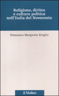 Religione, diritto e cultura politica nell'Italia del Novecento - Librerie.coop