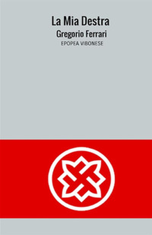 La mia destra. Epopea vibonese - Librerie.coop La mia destra. Epopea vibonese - Librerie.coop