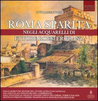 Roma sparita negli acquarelli di Ettore Roesler Franz - Librerie.coop