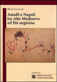 Amalfi e Napoli tra alto medioevo ed età angioina - Librerie.coop