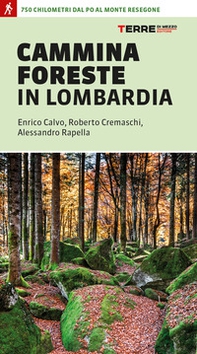 CamminaForeste in Lombardia 750 chilometri dal Po al monte Resegone - Librerie.coop