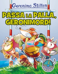 Passa la palla, Geronimord! - Librerie.coop Passa la palla, Geronimord! - Librerie.coop