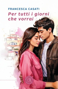 Per tutti i giorni che vorrai - Librerie.coop Per tutti i giorni che vorrai - Librerie.coop