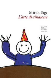 L'arte di rinascere - Librerie.coop