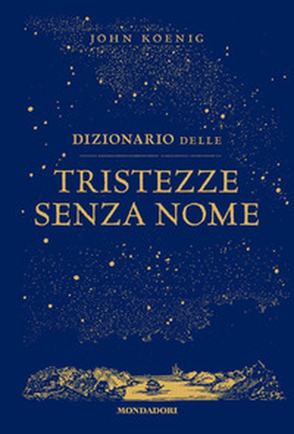 Dizionario delle tristezze senza nome - Librerie.coop Dizionario delle tristezze senza nome - Librerie.coop