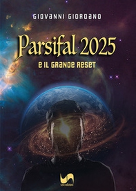 Parsifal 2025 e il grande reset - Librerie.coop