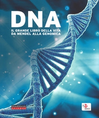 DNA. Il grande libro della vita da Mendel alla genomica. Catalogo della mostra (Roma, 10 febbraio-18 giugno 2017) - Librerie.coop