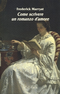Come scrivere un romanzo d'amore - Librerie.coop