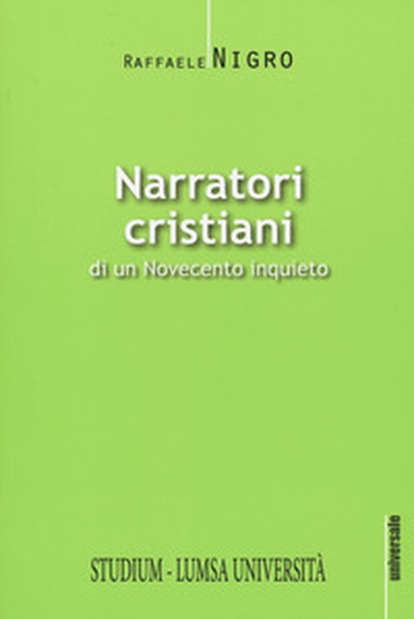 Narratori cristiani di un Novecento inquieto - Librerie.coop Narratori cristiani di un Novecento inquieto - Librerie.coop
