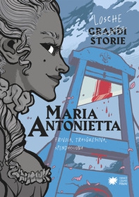 Maria Antonietta. Frivola, trasgressiva, spendacciona - Librerie.coop