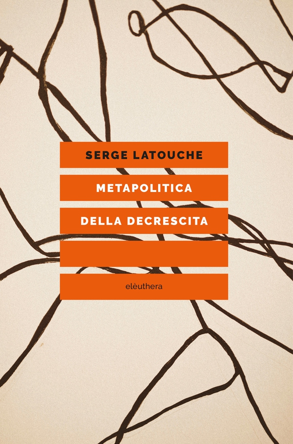Metapolitica della decrescita - Librerie.coop