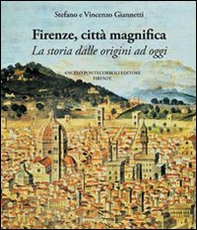 Firenze città magnifica. La storia dalle origini ad oggi - Librerie.coop