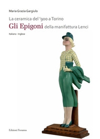 La ceramica del '900 a Torino. «Gli Epigoni» della manifattura Lenci - Librerie.coop