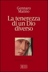 La tenerezza di un Dio diverso - Librerie.coop La tenerezza di un Dio diverso - Librerie.coop