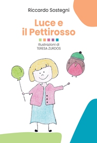 Luce e il pettirosso - Librerie.coop