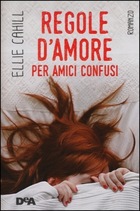 Regole d'amore per amici confusi - Librerie.coop