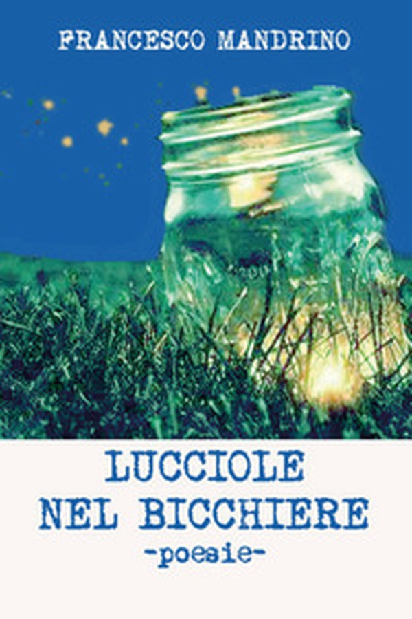 Lucciole nel bicchiere - Librerie.coop Lucciole nel bicchiere - Librerie.coop