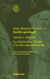 Scritti spirituali. Amore e silenzio. La Santissima Trinità e la vita soprannaturale - Librerie.coop Scritti spirituali. Amore e silenzio. La Santissima Trinità e la vita soprannaturale - Librerie.coop
