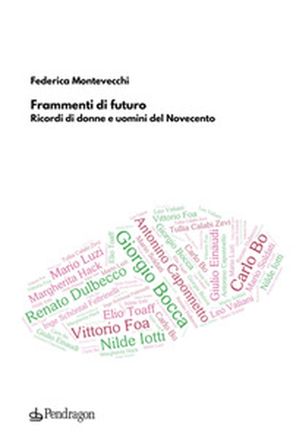 Frammenti di futuro. Ricordi di donne e uomini del Novecento - Librerie.coop Frammenti di futuro. Ricordi di donne e uomini del Novecento - Librerie.coop