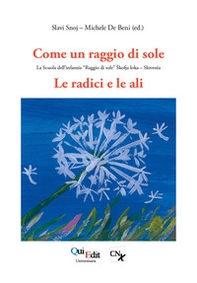 Come un raggio di sole. La scuola dell'infanzia «Raggio di sole». Skofja Loka, Slovenia - Librerie.coop Come un raggio di sole. La scuola dell'infanzia «Raggio di sole». Skofja Loka, Slovenia - Librerie.coop