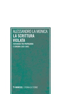 La scrittura violata. «Fontamara» tra propaganda e censura (1933-1945) - Librerie.coop La scrittura violata. «Fontamara» tra propaganda e censura (1933-1945) - Librerie.coop