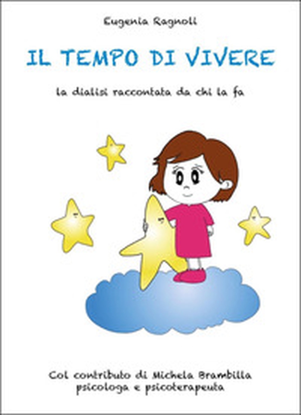 Il tempo di vivere. La dialisi raccontata da chi la fa - Librerie.coop Il tempo di vivere. La dialisi raccontata da chi la fa - Librerie.coop