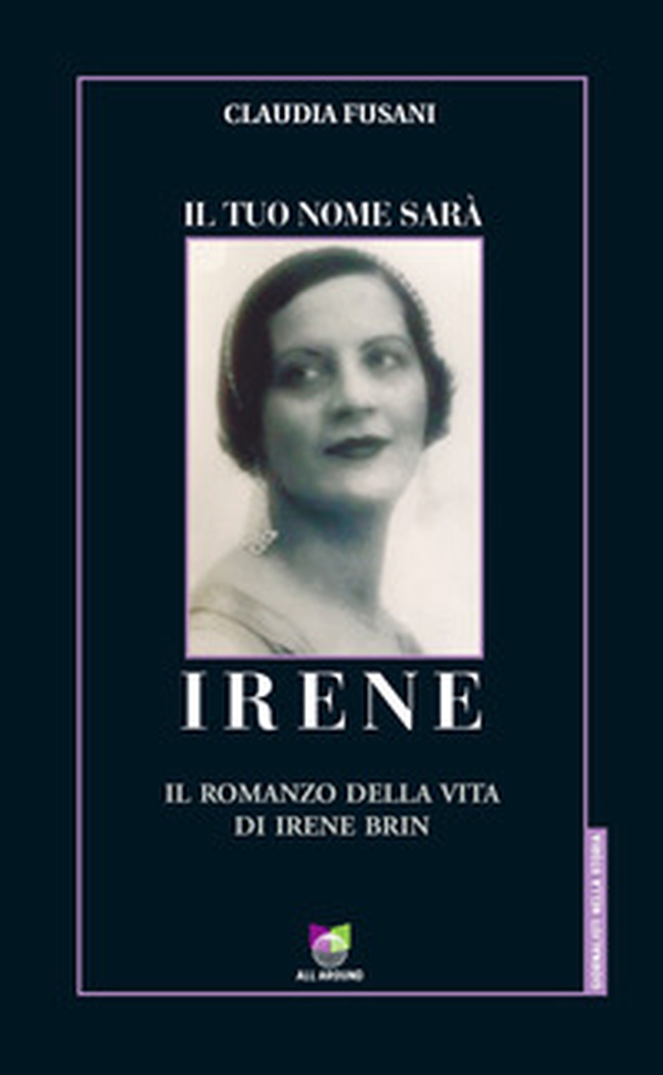 Il tuo nome sarà Irene. Il romanzo della vita di Irene Brin - Librerie.coop Il tuo nome sarà Irene. Il romanzo della vita di Irene Brin - Librerie.coop