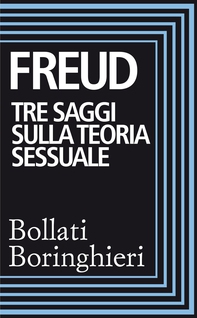 Tre saggi sulla teoria sessuale, Al di là del principio del piacere - Librerie.coop Tre saggi sulla teoria sessuale, Al di là del principio del piacere - Librerie.coop