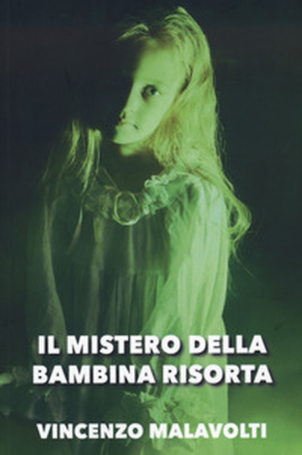 Il mistero della bambina risorta - Librerie.coop Il mistero della bambina risorta - Librerie.coop