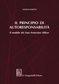 Il principio di autoresponsabilità. Il modello del Data Protection Officer - Librerie.coop