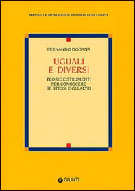 Uguali e diversi. Teorie e strumenti per conoscere se stessi e gli altri - Librerie.coop Uguali e diversi. Teorie e strumenti per conoscere se stessi e gli altri - Librerie.coop