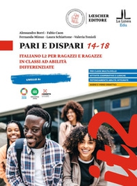 Pari e dispari 14-18. Italiano L2 per ragazzi e ragazze in classi ad abilità differenziate - Librerie.coop Pari e dispari 14-18. Italiano L2 per ragazzi e ragazze in classi ad abilità differenziate - Librerie.coop