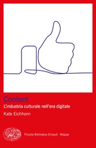 Content. L'industria culturale nell'era digitale - Librerie.coop Content. L'industria culturale nell'era digitale - Librerie.coop