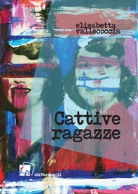 Cattive ragazze - Librerie.coop