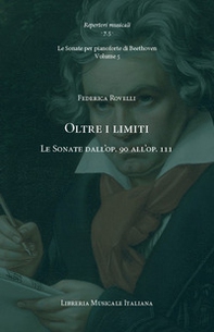Oltre i limiti. Le Sonate dall'op. 90 all'op. 111. Le Sonate per pianoforte di Beethoven - Vol. 5 - Librerie.coop