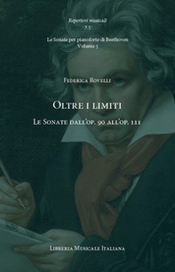 Oltre i limiti. Le Sonate dall'op. 90 all'op. 111. Le Sonate per pianoforte di Beethoven - Vol. 5 - Librerie.coop Oltre i limiti. Le Sonate dall'op. 90 all'op. 111. Le Sonate per pianoforte di Beethoven - Vol. 5 - Librerie.coop