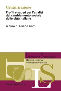 Gentrificazione. Profili e saperi per l'analisi del cambiamento sociale delle città italiane - Librerie.coop