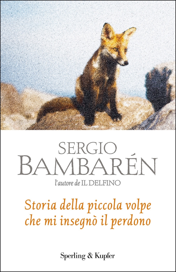 Storia della piccola volpe che mi insegnò il perdono - Librerie.coop Storia della piccola volpe che mi insegnò il perdono - Librerie.coop
