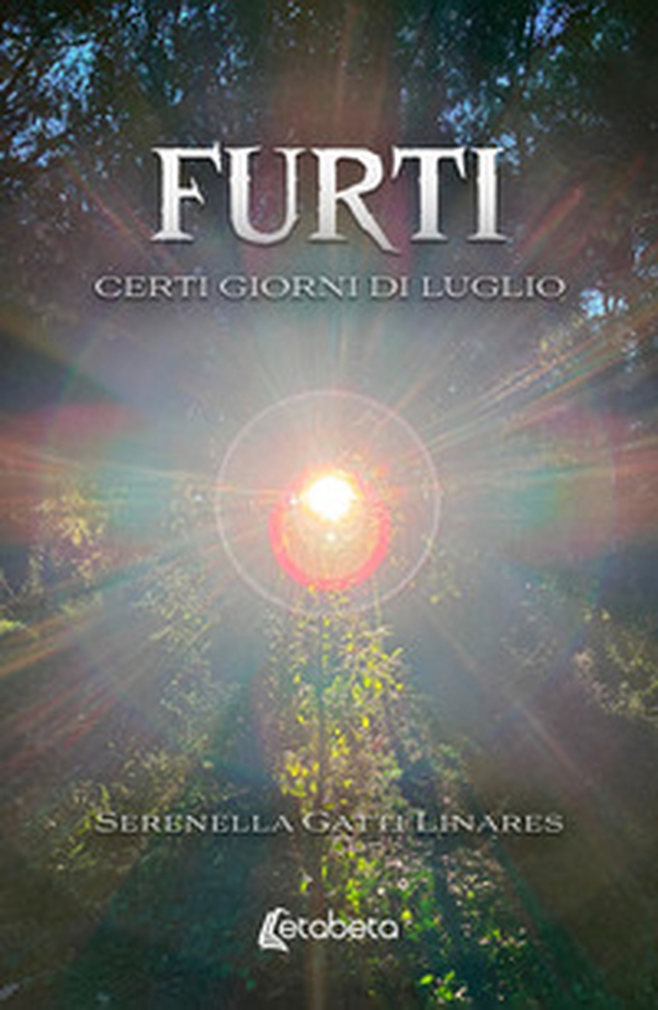 Furti. Certi giorni di luglio - Librerie.coop