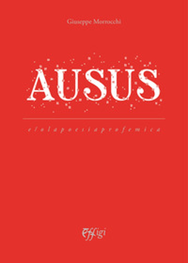 Ausus e/o la poesia profemica - Librerie.coop Ausus e/o la poesia profemica - Librerie.coop