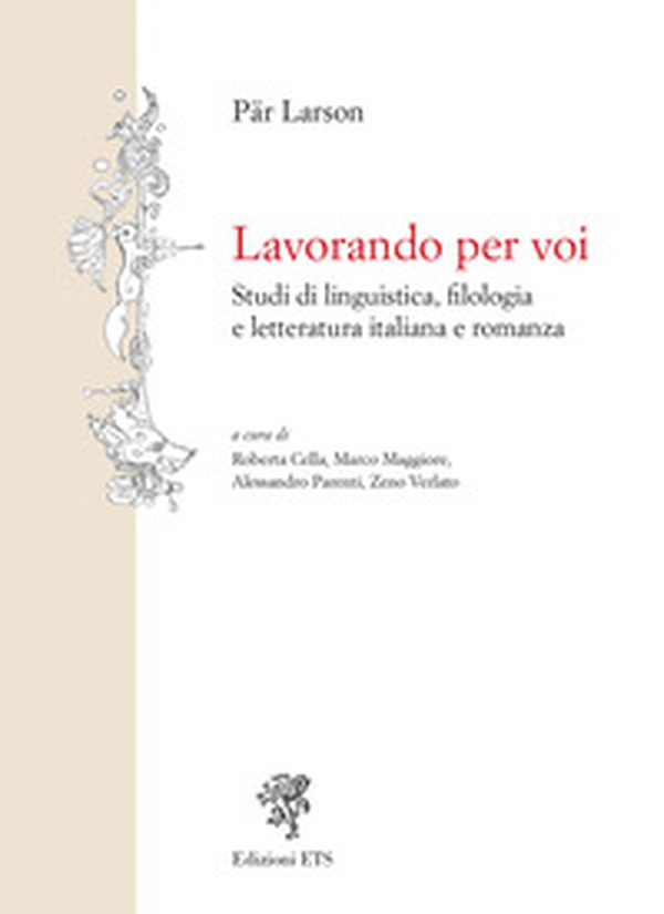 Lavorando per voi. Studi di linguistica, filologia e letteratura italiana e romanza - Librerie.coop Lavorando per voi. Studi di linguistica, filologia e letteratura italiana e romanza - Librerie.coop