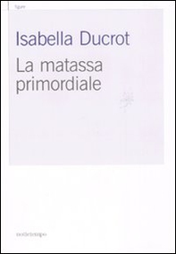 La matassa primordiale - Librerie.coop