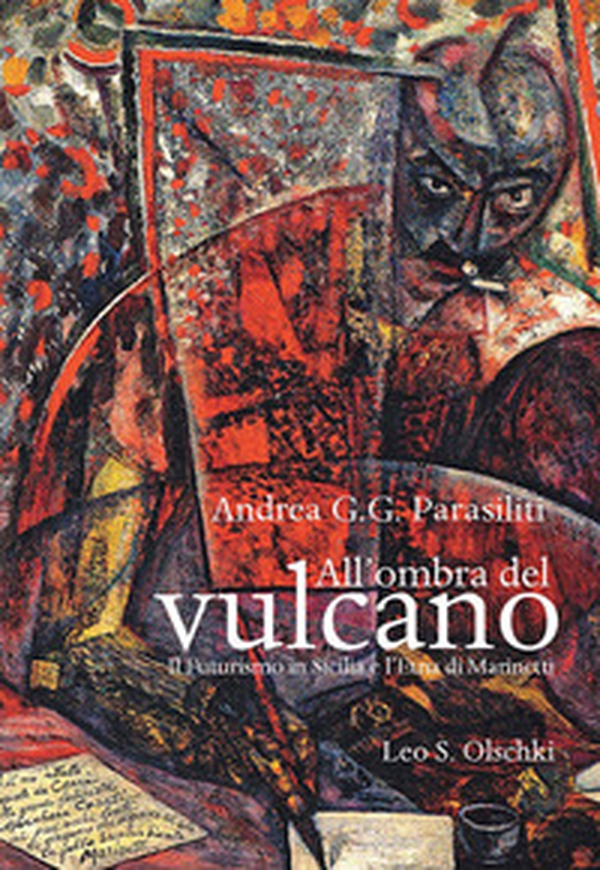 All'ombra del vulcano. Il Futurismo in Sicilia e l'Etna di Marinetti - Librerie.coop All'ombra del vulcano. Il Futurismo in Sicilia e l'Etna di Marinetti - Librerie.coop