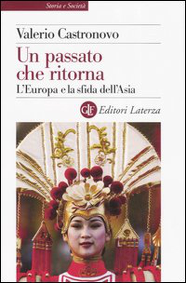 Un passato che ritorna. L'Europa e la sfida dell'Asia - Librerie.coop Un passato che ritorna. L'Europa e la sfida dell'Asia - Librerie.coop